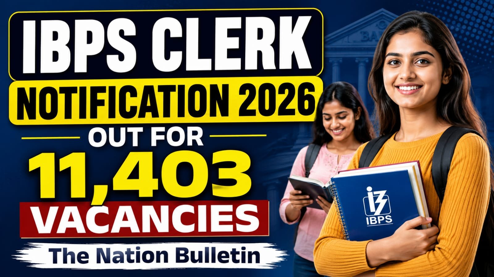 IBPS Clerk Notification 2026 released for 11,403 Customer Service Associate vacancies with online registration, eligibility, exam dates and salary details.