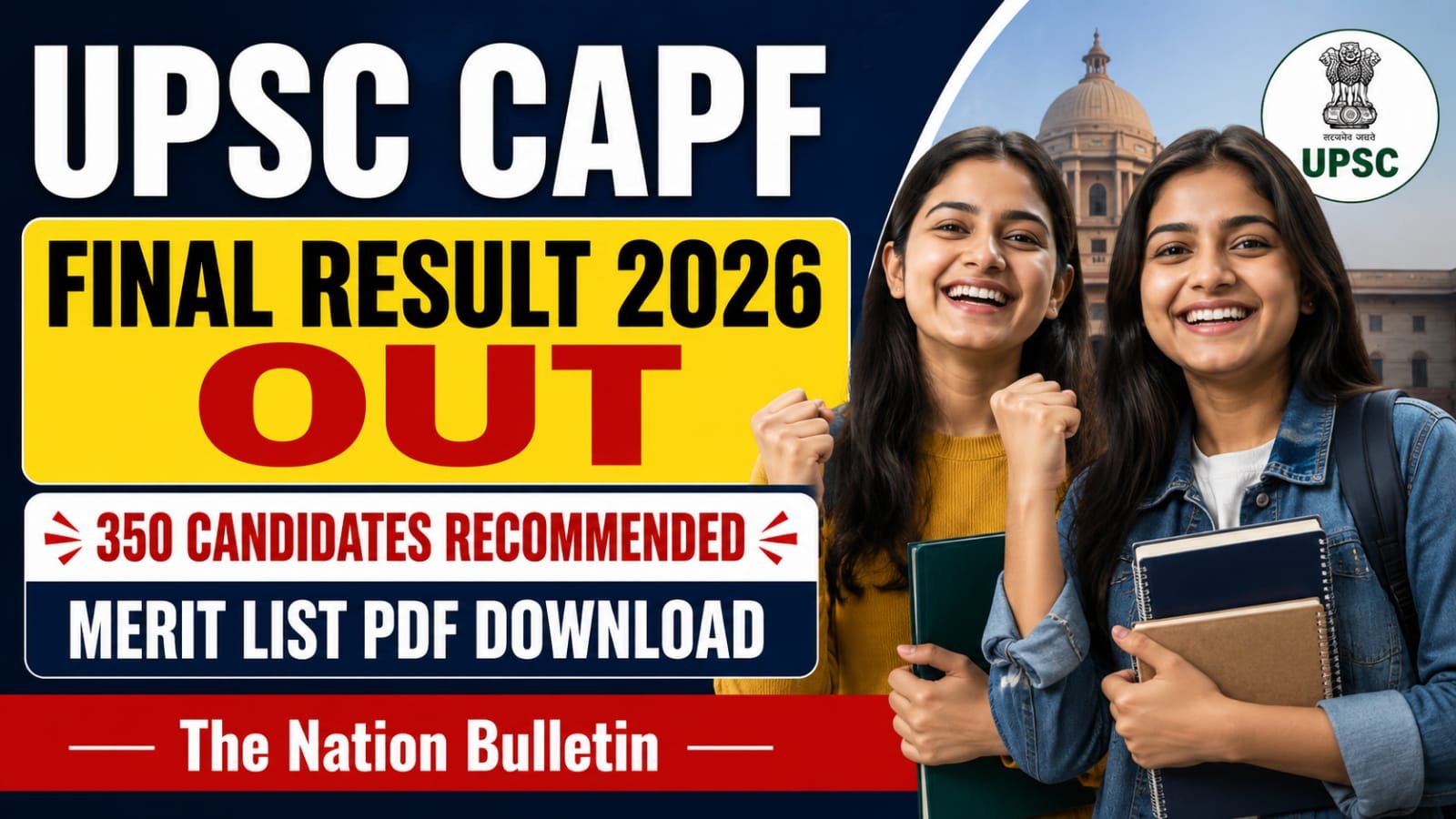 UPSC CAPF Final Result 2026 Declared at upsc.gov.in; 350 Candidates Recommended for Assistant Commandant Posts UPSC CAPF Final Result 2026 merit list released for Assistant Commandant recruitment.