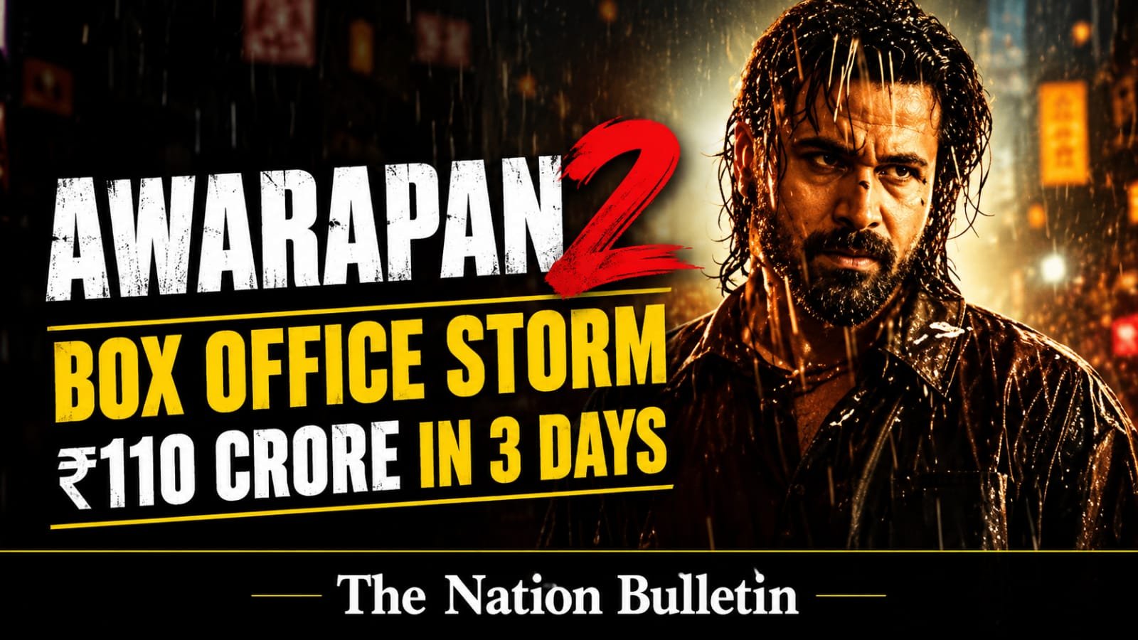 Awarapan 2 box office collection crosses ₹110 crore worldwide in three days