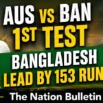AUS vs BAN 1st Test Day 2 Bangladesh lead Australia by 153 runs