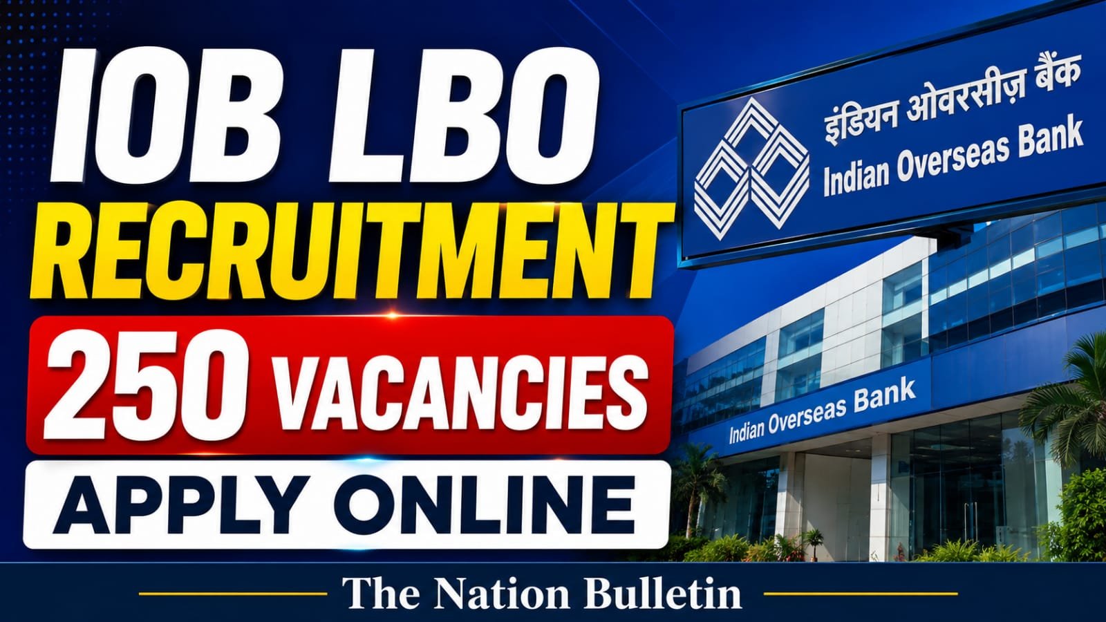 IOB LBO Recruitment 2026: 250 Posts, Apply Online Before August 24 IOB LBO Recruitment 2026 notification for 250 Local Bank Officer vacancies