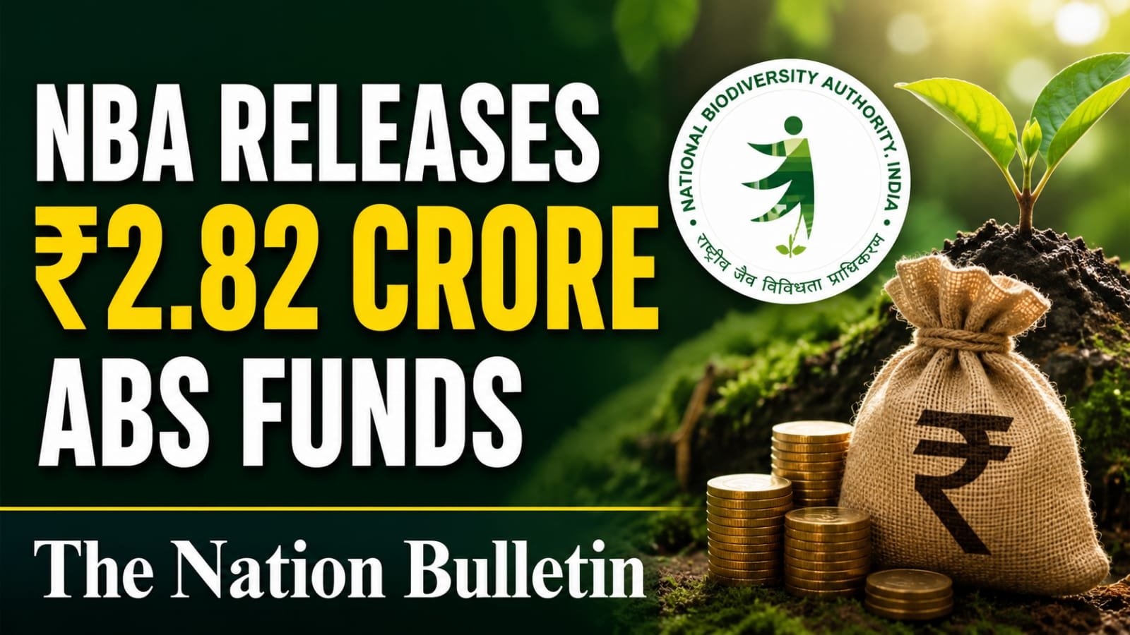 NBA Releases ₹2.82 Crore for Biodiversity Conservation Across States NBA ABS funds released for biodiversity conservation across Indian states