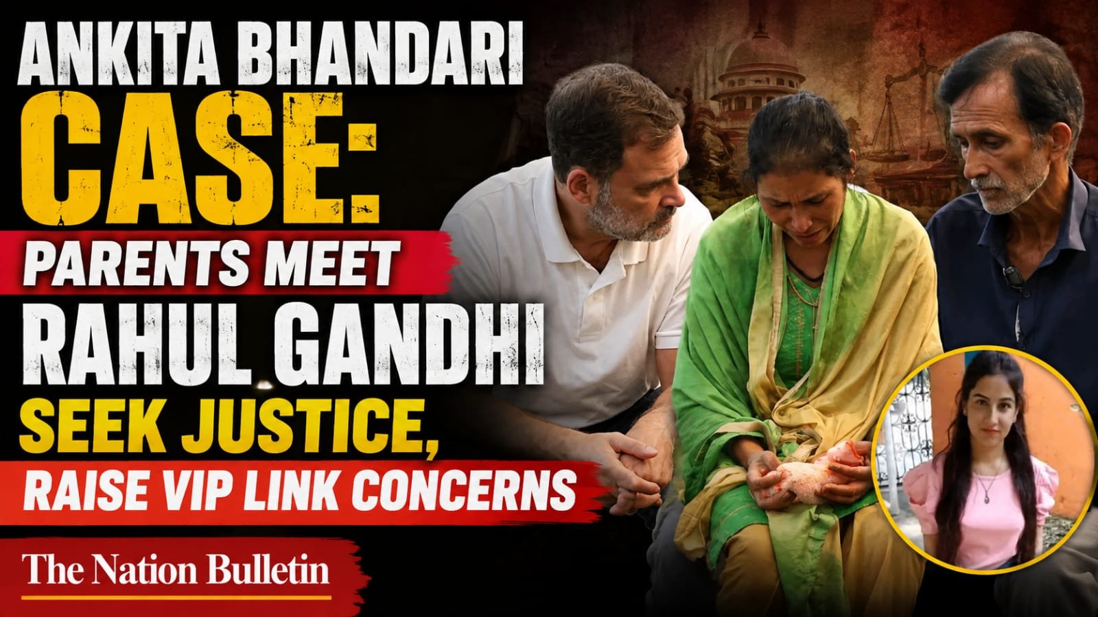 Ankita Bhandari Case: Parents Meet Rahul Gandhi Ankita Bhandari murder case parents meet Rahul Gandhi over justice demand