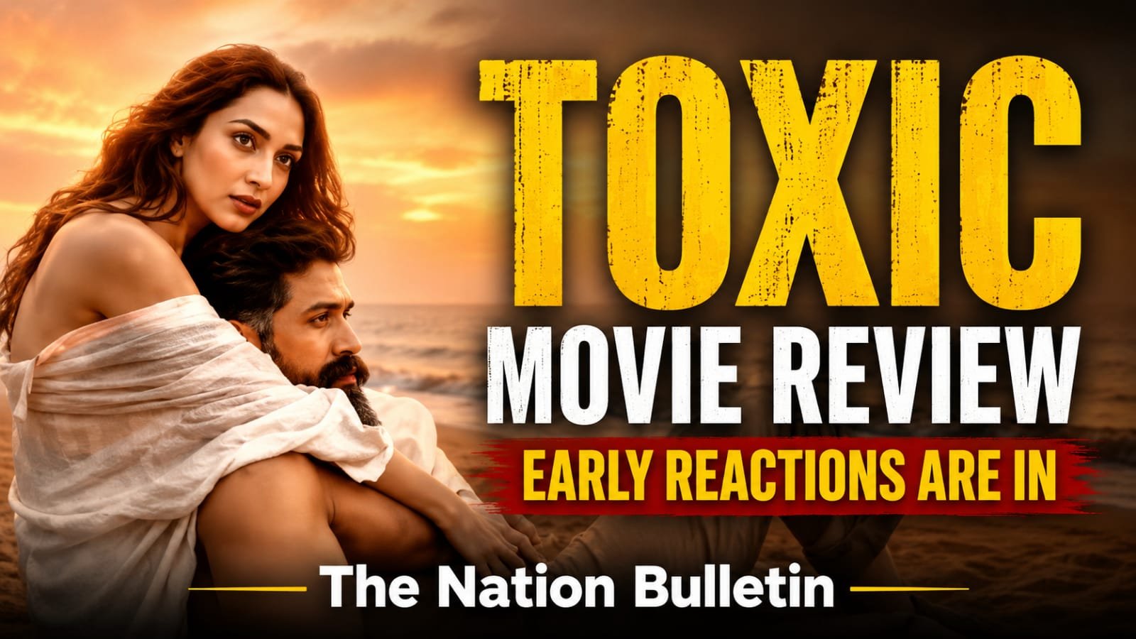 Toxic Early Reviews Are In: What Audiences Are Saying About Yash’s Big Return Yash in Toxic as the film receives early audience reactions following its worldwide release