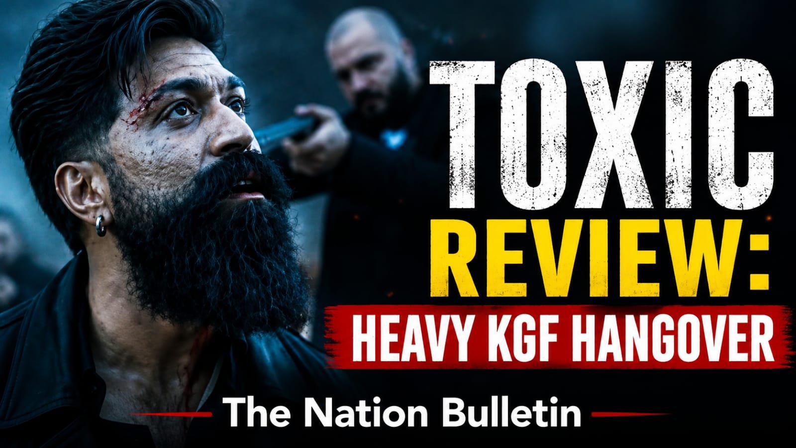 Toxic Twitter Review: Yash Film Gets Mixed Reactions Toxic Twitter review featuring Yash as early reactions call the film a Heavy KGF Hangover