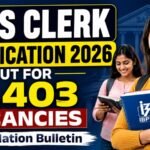 IBPS Clerk Notification 2026 released for 11,403 Customer Service Associate vacancies with online registration, eligibility, exam dates and salary details.