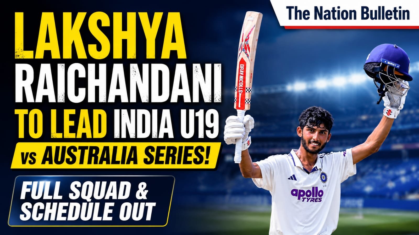 Lakshya Raichandani to Lead India U19 vs Australia Series; Full Squad and Schedule Lakshya Raichandani to lead India Under-19 against Australia in 2026 series